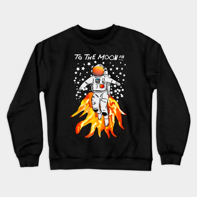 To The Moon !!!! Crewneck Sweatshirt by danfreemans
